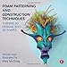 Foam Patterning and Construction Techniques: Turning 2D Designs into 3D Shapes