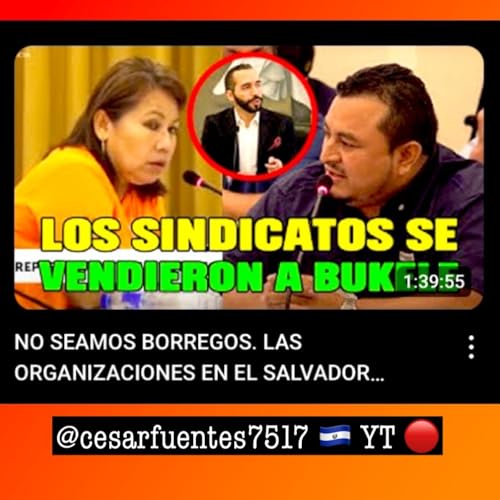 『LOS SINDICATOS SE VENDIERON A BUKELE / @cesarfuentes7517_YT』のカバーアート