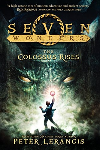 Seven Wonders Book 1: The Colossus Rises (Seven Wonders, 1)