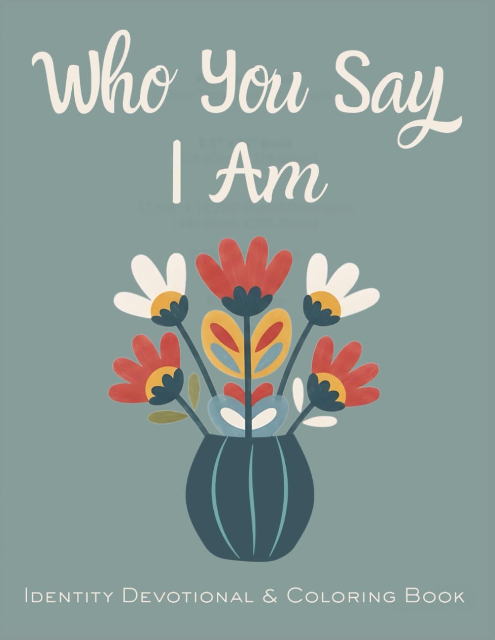 Who You Say I Am: Identity Devotional and Coloring Book