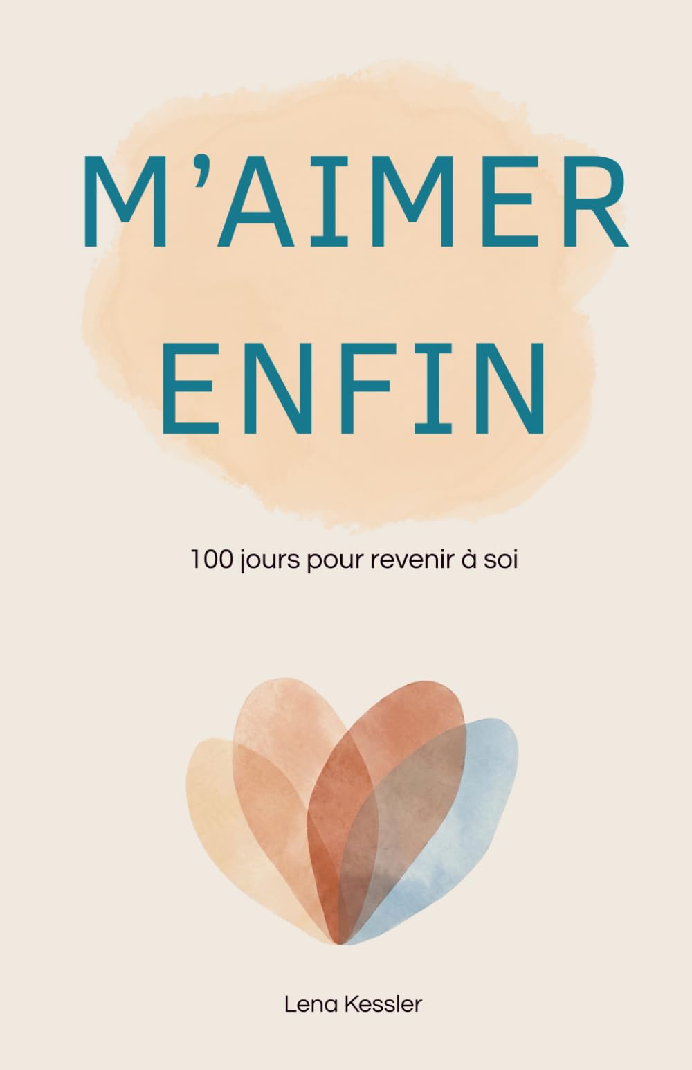 M'aimer enfin: 100 affirmations pour revenir à soi : Un guide de confiance en soi, de bien-être et de pensée positive pour hommes et femmes. Rituel ... outil de psychologie positive pour tous