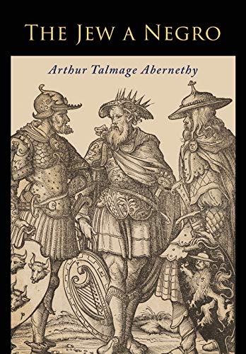  The Jew a Negro: Being a Study of the Jewish Ancestry from an Impartial Standpoint PDF Ebook En Ligne