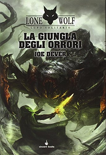 La giungla degli orrori. Lupo Solitario. Serie MagnaKai: Lupo Solitario. La giungla degli orrori, Vulme 8 La giungla degli orrori. Lupo Solitario. Serie MagnaKai: Lupo Solitario. La giungla degli orrori, Vulme 8