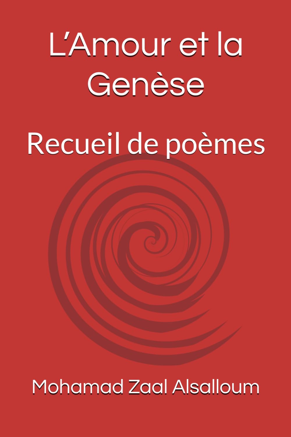 L’Amour et la Genèse: Recueil de poèmes