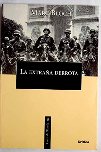 La extraña derrota. Testimonio escrito en 1940 (Libros De Historia)
