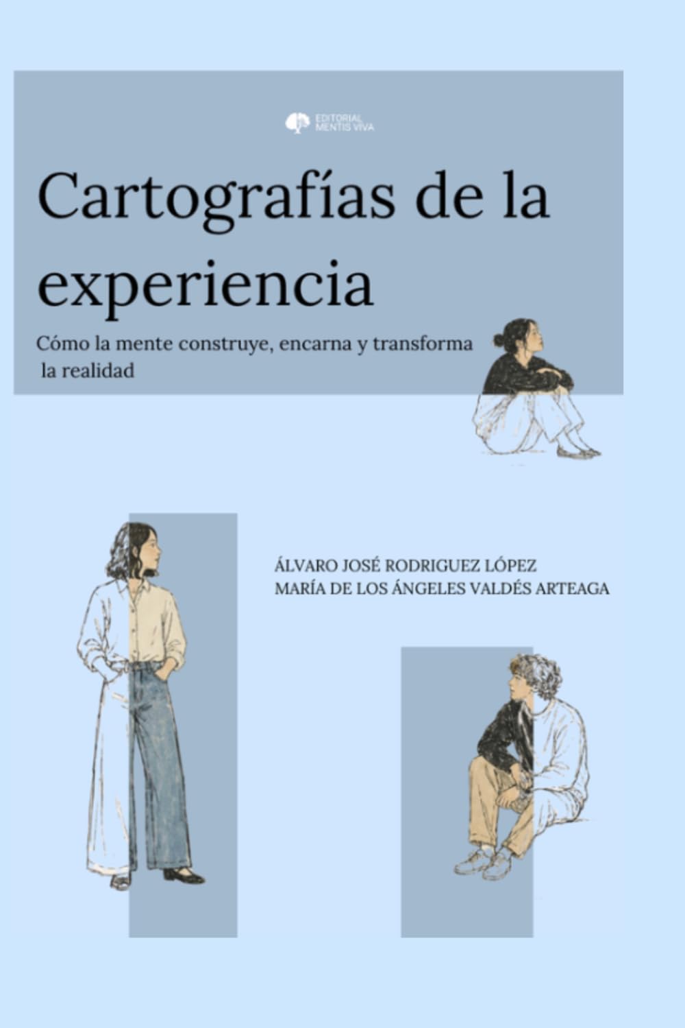 Cartografía de la experiencia: Cómo la mente construye, encarna y transforma la realidad