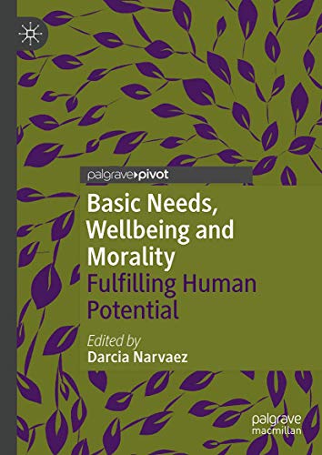 Basic Needs, Wellbeing and Morality: Fulfilling Human Potential view 2