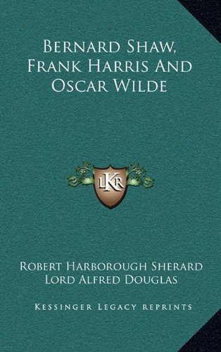Bernard Shaw Frank Harris And Oscar Wilde