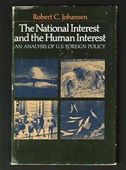 Hardcover The National Interest and the Human Interest: An Analysis of U.S. Foreign Policy Book