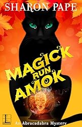 Magick Run Amok (An Abracadabra Mystery Book 3)