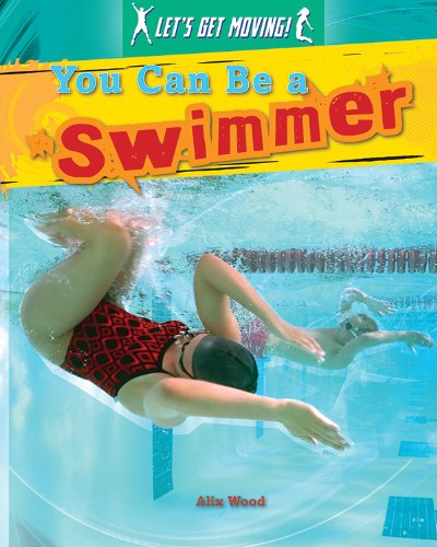 You Can Be a Swimmer (Let's Get Moving)