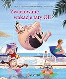  Zwariowane wakacje taty Oli (TATA I MAŁOLATA)