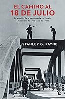 El camino al 18 de julio: La erosión de la democrácia en España (diciembre de 1935 - julio de 1936) 8467053593 Book Cover
