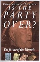 Is the party over?: The future of the Liberals 1875847014 Book Cover