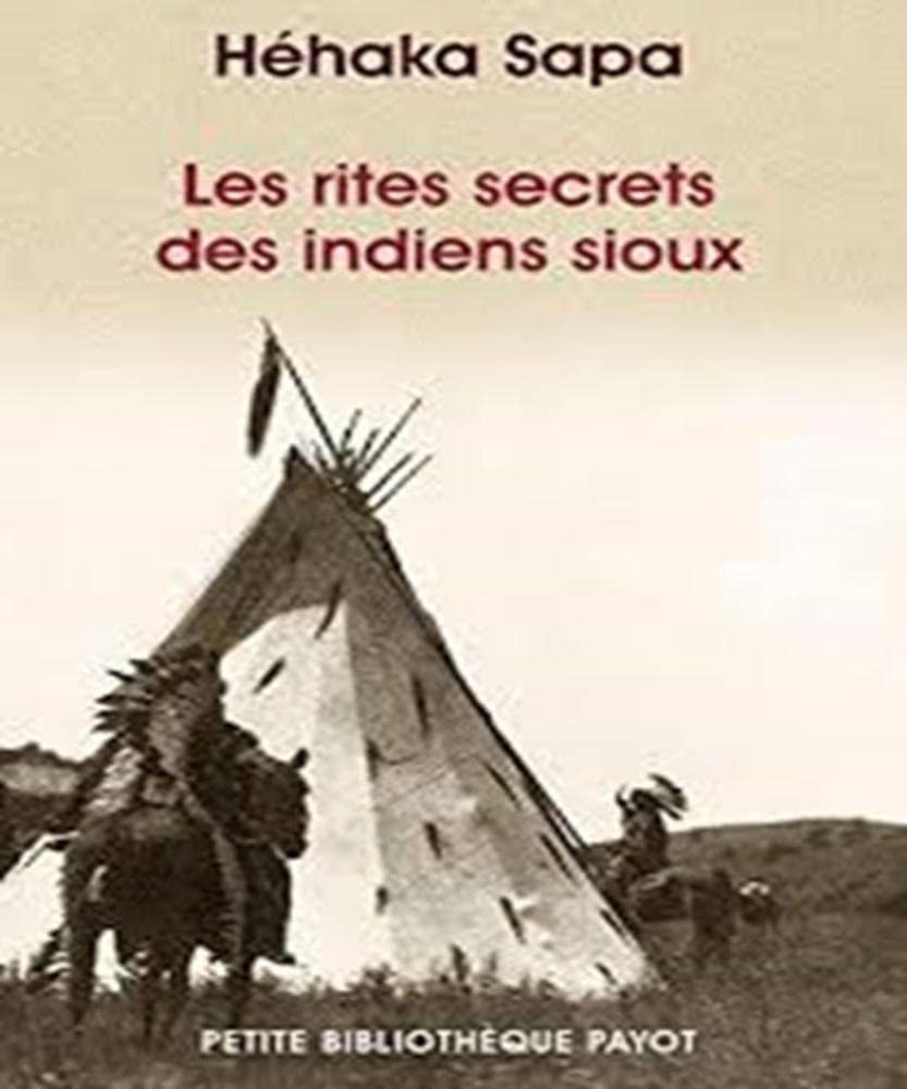 Les rites secrets des indiens sioux (Petite bibliothèque payot)