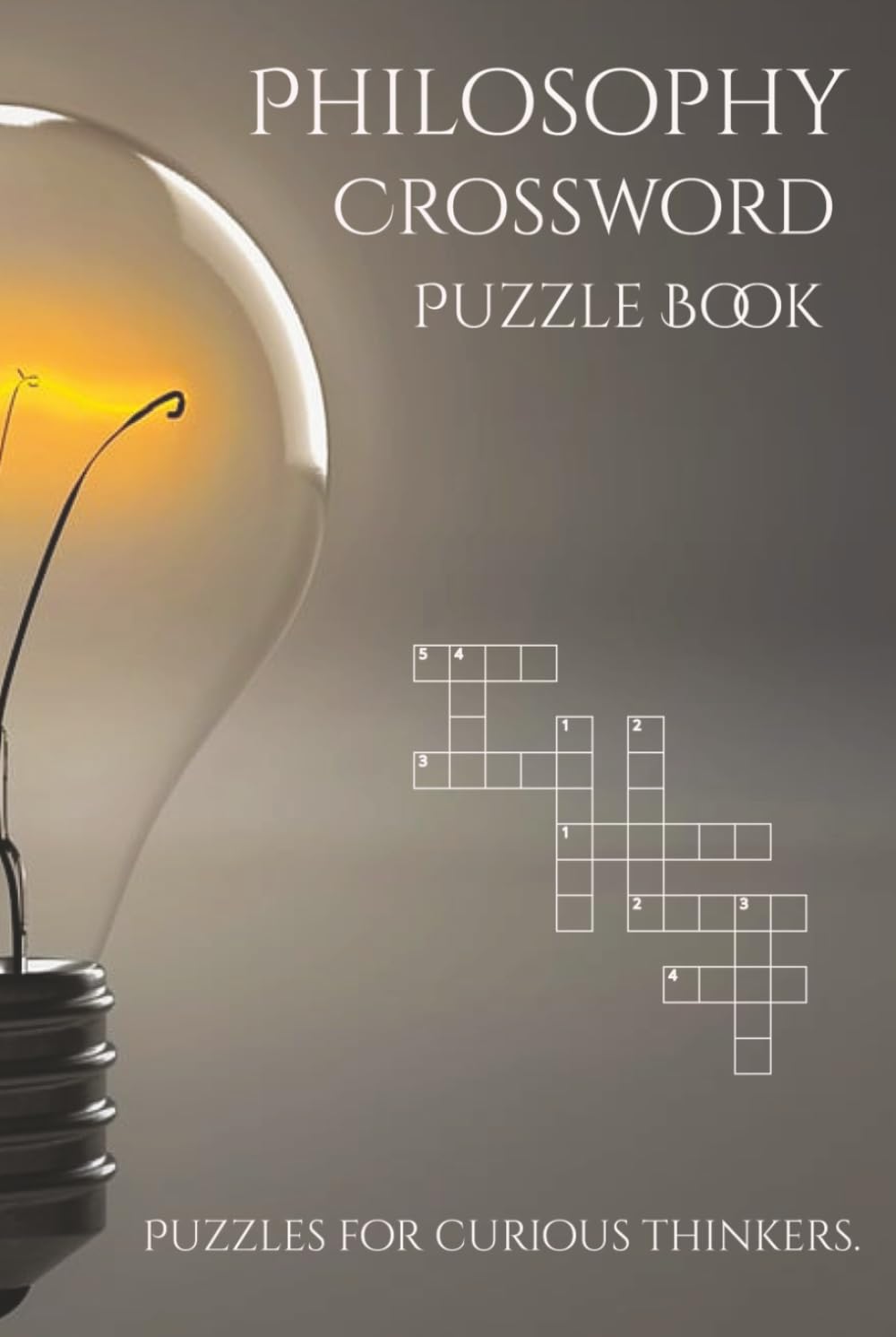 Philosophy Crossword Puzzle Book: Crossword Puzzles with Easy to Read Print about Philosophers, Ideology, Theory, and More | 6x9 inches, 110 pages | ... Leisure, and School of Thought Lovers