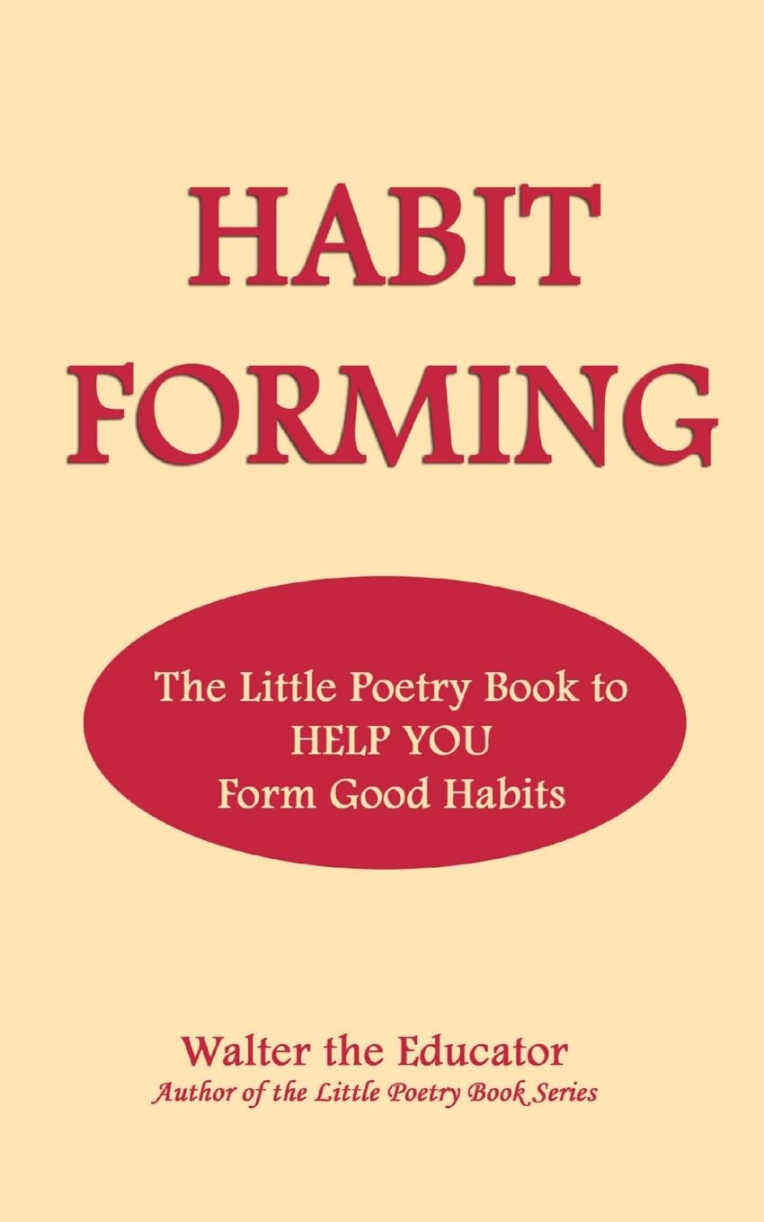 Habit Forming: The Little Poetry Book to Help You Form Good Habits