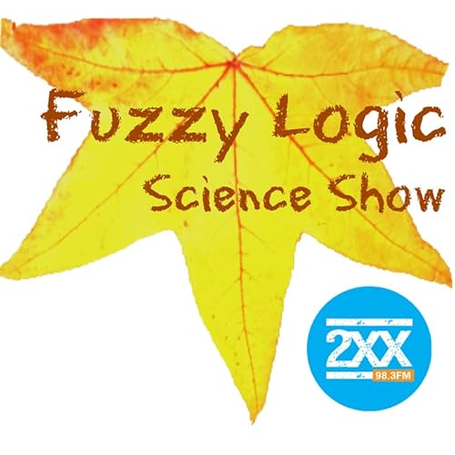 Fuzzy Logic Science Show Podcast Por Fuzzy Logic Science Show arte de portada