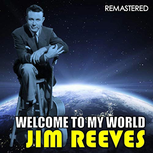 Welcome to My World (Remastered) by Jim Reeves on Amazon Music - Amazon