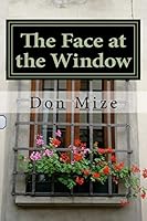The Face at the Window: A John Adam Mystery # 2 1514887142 Book Cover