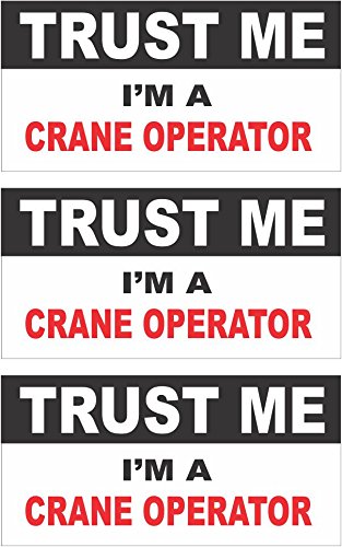 3 - Crane Operator Trust Me Hard Hat, Helmet, Toolbox, Lunchbox, iPhone Sticker Decal 1