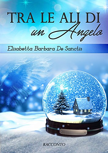 Tra le ali di un angelo Tra le ali di un angelo