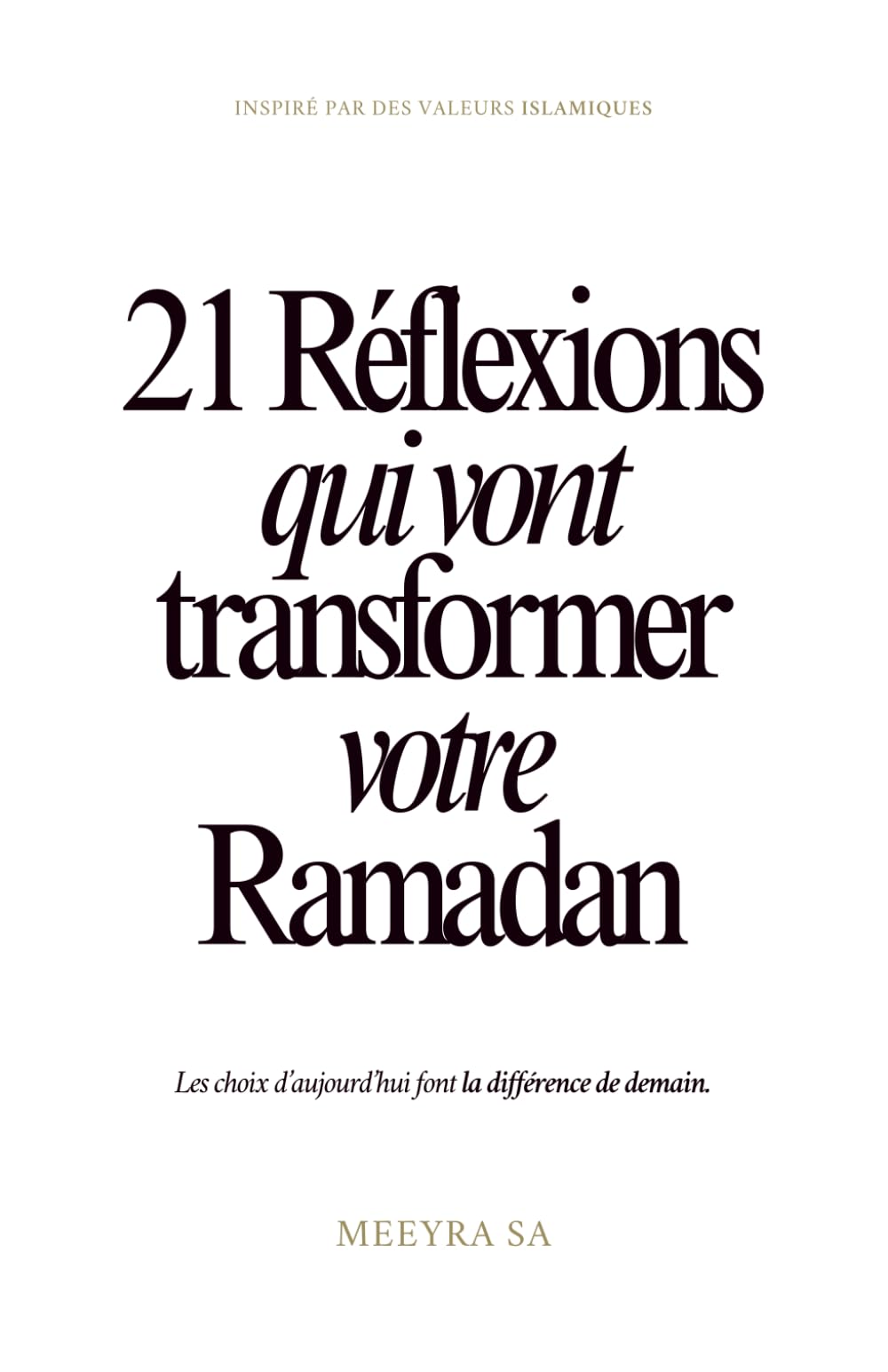21 Réflexions qui vont transformer votre Ramadan