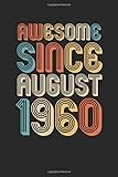 Photo Gallery awesome since august 1960: birthday gift for 60 year old party. blank lined journal for your retro friend. 6x9 inches, 100 pages. Photo Gallery awesome since august 1960: birthday gift for 60 year old party. blank lined journal for your retro friend. 6x9 inches, 100 pages.