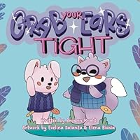 Grab Your Ears Tight B0D93PWHF1 Book Cover