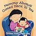 Mommy Always Comes Back to You