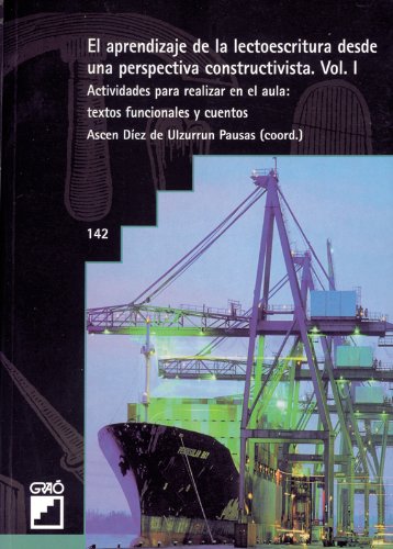 El aprendizaje de la lectoescritura desde una perspectiva constructivista. Vol. I (GRAO - CASTELLANO) (Spanish Edition)