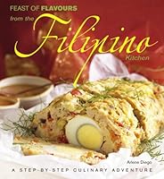 Feast Of Flavours From The Filipino Kitchen 9812615237 Book Cover