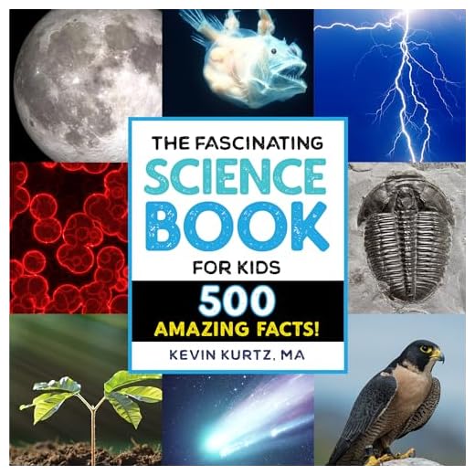 The Fascinating Science Book for Kids: 500 Amazing Facts! (Fascinating Facts)