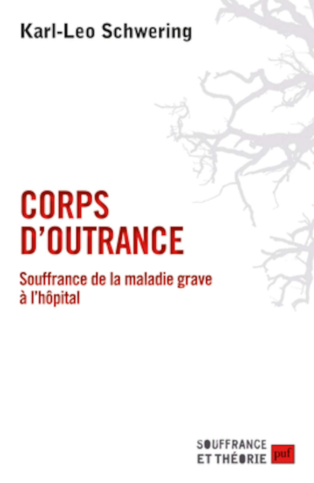 Corps d'outrance: Souffrance de la maladie grave à l'hôpital