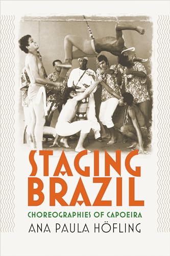 Staging Brazil: Choreographies of Capoeira