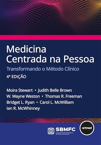 Medicina centrada na pessoa – 4.ed.: transformando o método clínico