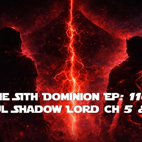 The Sith Dominion Episode 116: Maul Shadow Lord Ch 5 & 6