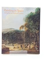 Painting In Spain During The Later Eighteenth Century 0947645608 Book Cover