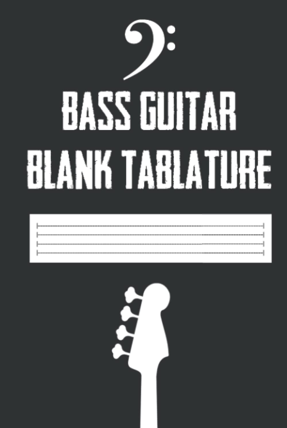 Bass Guitar Blank Tablature: Blank Bass Tab Book to Write Bass Lines and Song Ideas - 120 Pages (Bass Tab Notebook)