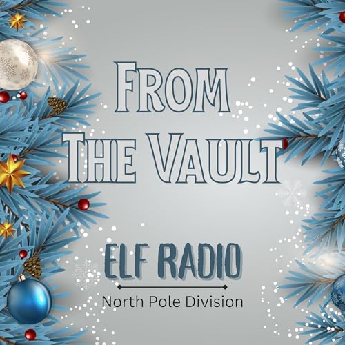 From the Vault Podcast Por Elf Radio - North Pole Division arte de portada