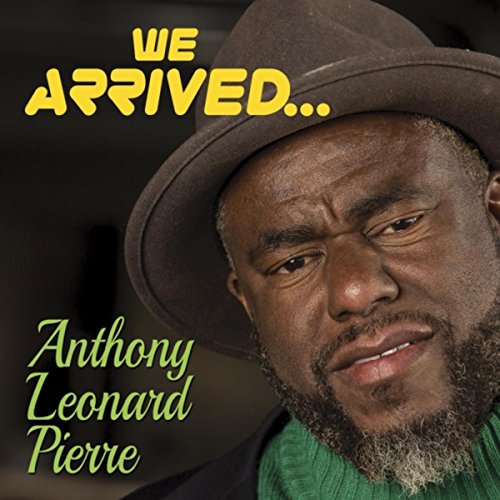 Amazon.com: We Arrived [Explicit] : Anthony Leonard Pierre: Digital Music