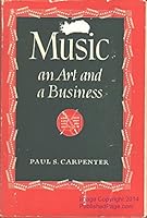 Music, an art and a business B0007DM1TI Book Cover