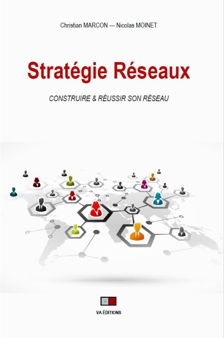 Stratégie Réseaux: Construire et réussir son réseau