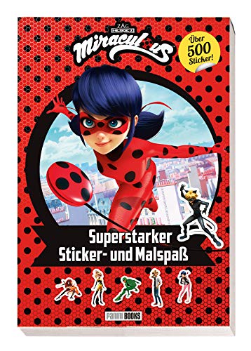 Miraculous: Superstarker Sticker- und Malspaß: über 500 Sticker Miraculous: Superstarker Sticker- und Malspaß: über 500 Sticker
