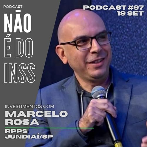 #97 Investimentos com Marcelo Rosa - RPPS Jundia&iacute;/SP