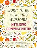 Photo Gallery network administrator swear word coloring book for adults: a simple way for stress relief and relaxation Photo Gallery network administrator swear word coloring book for adults: a simple way for stress relief and relaxation