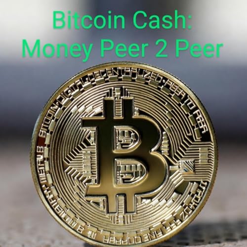 Bitcoin Cash : Real Money Peer 2 Peer