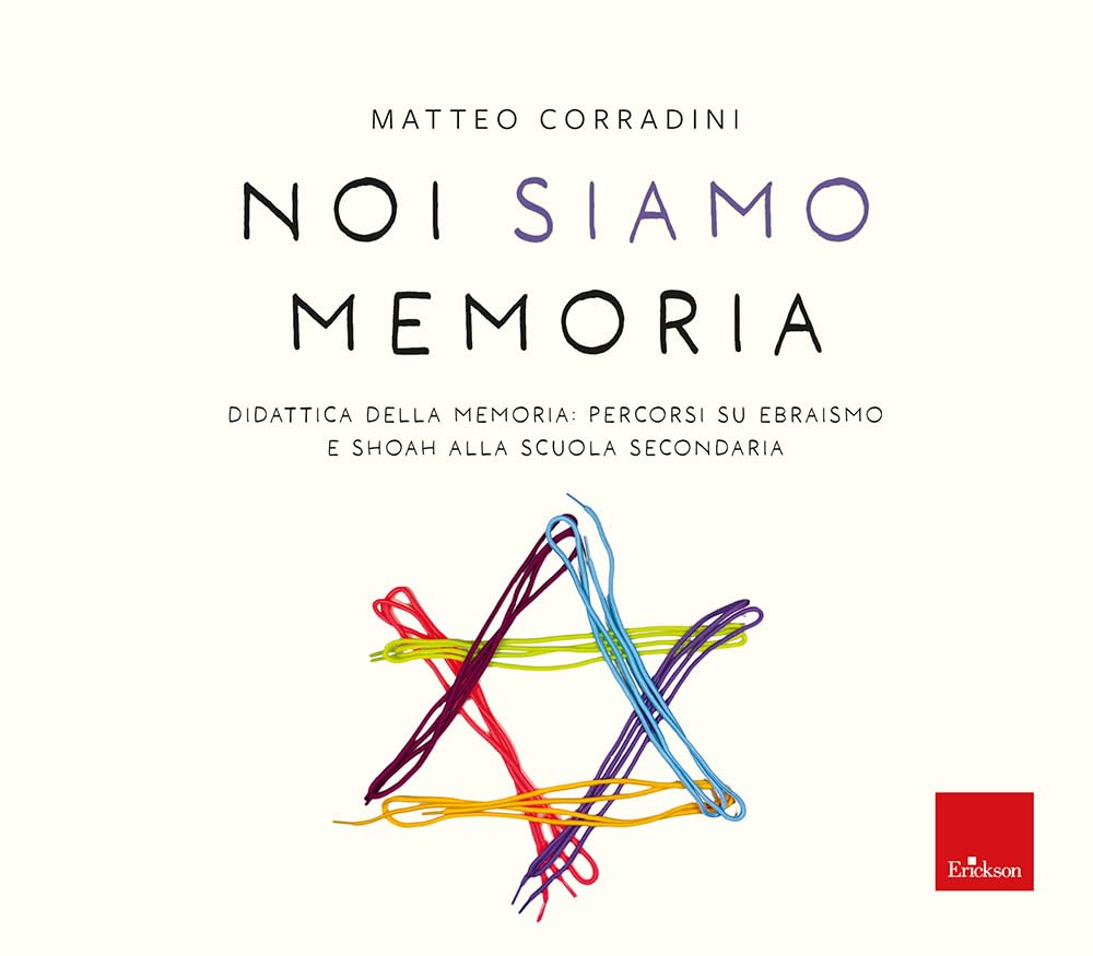 Noi Siamo Memoria. Didattica Della Memoria: Percorsi Su Ebraismo E Shoah Alla Scuola Secondaria - 4
