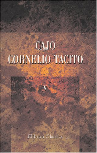 Cajo Cornelio Tacito: Volgarizzato da Lodovico