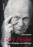  Gert Fröbe: Vom Stehgeiger zum Goldfinger